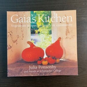 Gaia's Kitchen Julia Ponsonby Vegetarian Recipes Natural Foods Cookbook